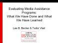 Evaluating Media Assistance Programs: What We Have Done and What We Have Learned PowerPoint PPT Presentation