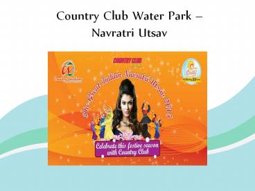 Country Club Water Park – Navratri Utsav