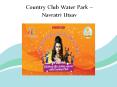Country Club Water Park – Navratri Utsav PowerPoint PPT Presentation