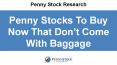Penny Stocks To Buy NowThat Don’t Come With Baggage