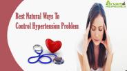 Best Natural Ways To Control Hypertension Problem Fast