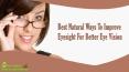 Best Natural Ways To Improve Eyesight For Better Eye Vision PowerPoint PPT Presentation