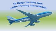 20 Things You Must Know Before Traveling Internationally