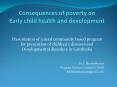Consequences of poverty on  Early child health and development PowerPoint PPT Presentation