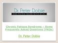 Chronic Fatigue Syndrome – Some Frequently Asked Questions (FAQs) PowerPoint PPT Presentation