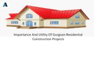 Importance And Utility Of Gurgoan Residential Construction Projects