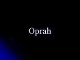 Oprah PowerPoint PPT Presentation