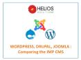WORDPRESS, DRUPAL, JOOMLA : Comparing the IMP CMS PowerPoint PPT Presentation