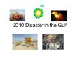 2010 Disaster in the Gulf PowerPoint PPT Presentation