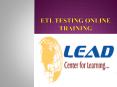 One of the best ETL TESTING online training in India, Canada, Australia (1) PowerPoint PPT Presentation