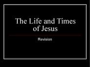 The Life and Times of Jesus