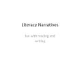 Literacy%20Narratives PowerPoint PPT Presentation