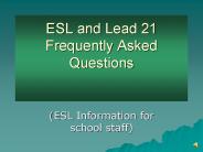 ESL and Lead 21 Frequently Asked Questions