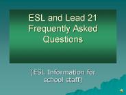 ESL and Lead 21 Frequently Asked Questions