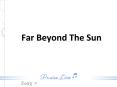 Far Beyond The Sun PowerPoint PPT Presentation