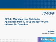 OPS-7:%20Migrating%20your%20Distributed%20Application%20from%20V9%20to%20OpenEdge