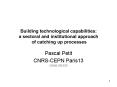 Building technological capabilities: a sectoral and institutional approach of catching up processes PowerPoint PPT Presentation