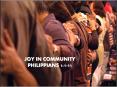 JOY IN COMMUNITY PHILIPPIANS 1:1-11 PowerPoint PPT Presentation
