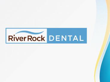 Welcome to River Rock Dental