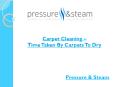 Carpet Cleaning – Time Taken By Carpets To Dry PowerPoint PPT Presentation