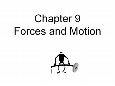 Chapter 9 Forces and Motion