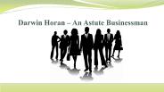 Darwin Horan – an Astute Businessman