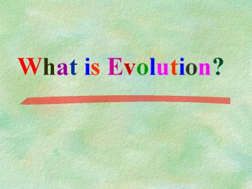 What is Evolution?
