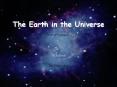 The Earth in the Universe PowerPoint PPT Presentation