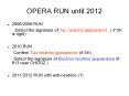 OPERA RUN until 2012 PowerPoint PPT Presentation