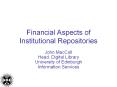 Financial Aspects of Institutional Repositories PowerPoint PPT Presentation