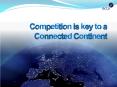 Competition is key to a Connected Continent PowerPoint PPT Presentation