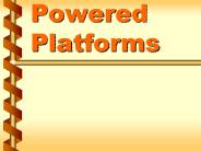 Powered Platforms
