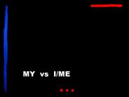 MY vs I/ME