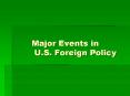 Major Events in U.S. Foreign Policy PowerPoint PPT Presentation