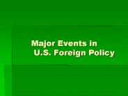 Major Events in U.S. Foreign Policy