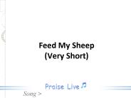 Feed My Sheep (Very Short)