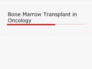 Bone Marrow Transplant in Oncology