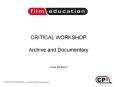 CRITICAL WORKSHOP - Archive and Documentary PowerPoint PPT Presentation
