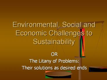 Environmental, Social and Economic Challenges to Sustainability