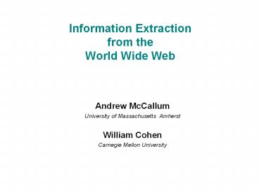 Information Extraction from the World Wide Web