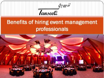 Benefits of hiring event management professionals