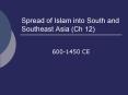 Spread of Islam into South and Southeast Asia (Ch 12) PowerPoint PPT Presentation