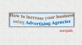 How to increase your business using Advertising agencies ? PowerPoint PPT Presentation