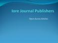 Iore is an Open Access publisher,International Scientific Journals with its centers located in UK USA and India, PowerPoint PPT Presentation