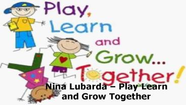 Nina Lubarda - Play Learn and Grow Together