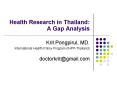 Health Research in Thailand: A Gap Analysis PowerPoint PPT Presentation