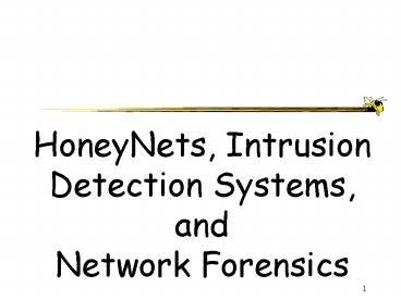 HoneyNets, Intrusion Detection Systems, and Network Forensics