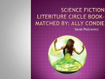 Science Fiction Literiture circle book-Matched By: Ally Condie