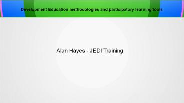 Development Education methodologies and participatory learning tools