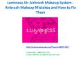 Luminess Air Airbrush Makeup System - Airbrush Makeup Mistakes and How to Fix Them (1) PowerPoint PPT Presentation